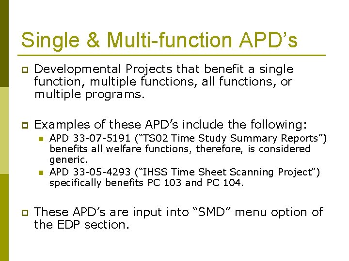 Single & Multi-function APD’s p Developmental Projects that benefit a single function, multiple functions,