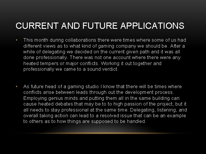 CURRENT AND FUTURE APPLICATIONS • This month during collaborations there were times where some