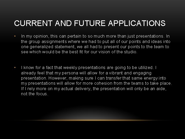 CURRENT AND FUTURE APPLICATIONS • In my opinion, this can pertain to so much