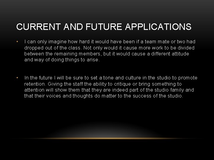 CURRENT AND FUTURE APPLICATIONS • I can only imagine how hard it would have