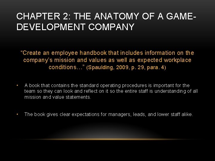 CHAPTER 2: THE ANATOMY OF A GAMEDEVELOPMENT COMPANY “Create an employee handbook that includes