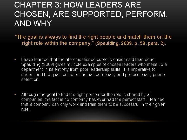 CHAPTER 3: HOW LEADERS ARE CHOSEN, ARE SUPPORTED, PERFORM, AND WHY “The goal is