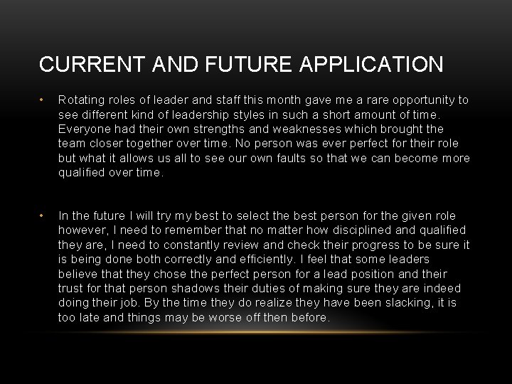 CURRENT AND FUTURE APPLICATION • Rotating roles of leader and staff this month gave