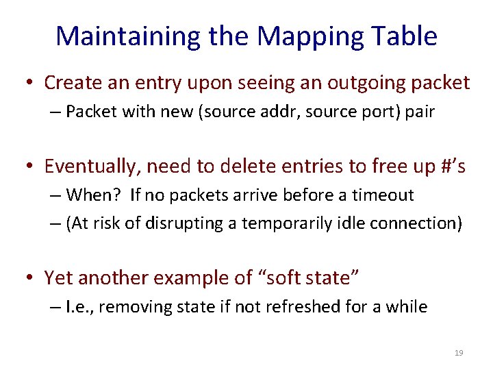 Maintaining the Mapping Table • Create an entry upon seeing an outgoing packet –
