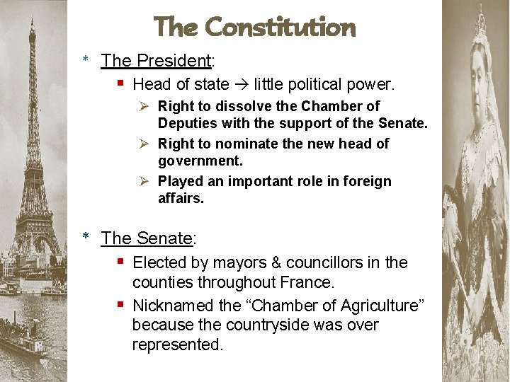 The Constitution * The President: § Head of state little political power. Ø Right