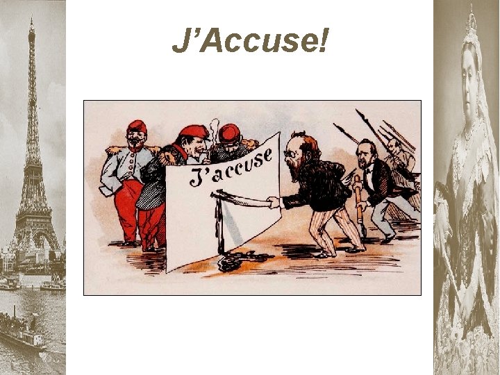 J’Accuse! 