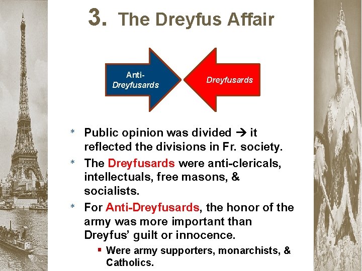 3. The Dreyfus Affair Anti. Dreyfusards * Public opinion was divided it reflected the