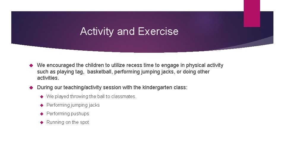 Activity and Exercise We encouraged the children to utilize recess time to engage in