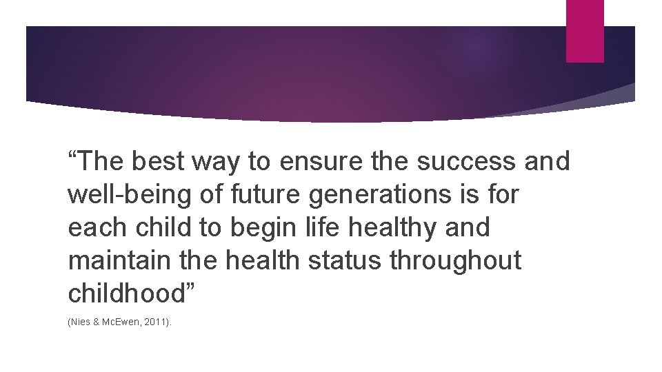 “The best way to ensure the success and well-being of future generations is for