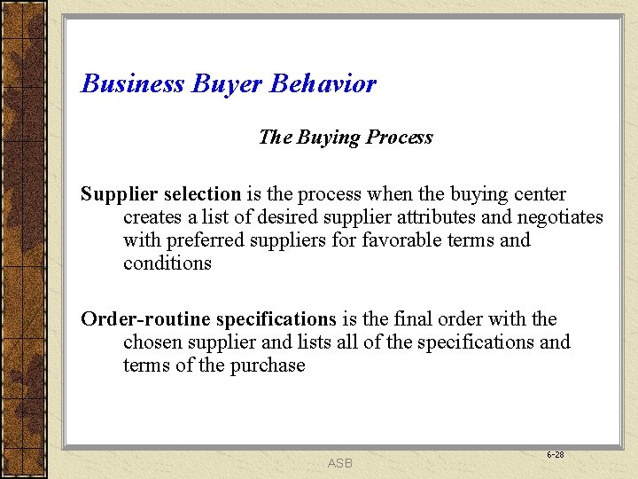 Business Buyer Behavior The Buying Process Supplier selection is the process when the buying