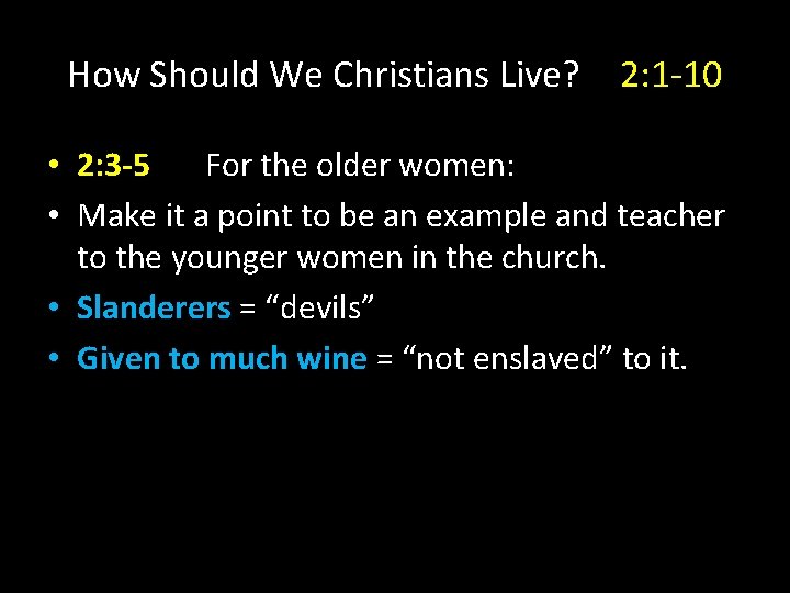 How Should We Christians Live? 2: 1 -10 • 2: 3 -5 For the