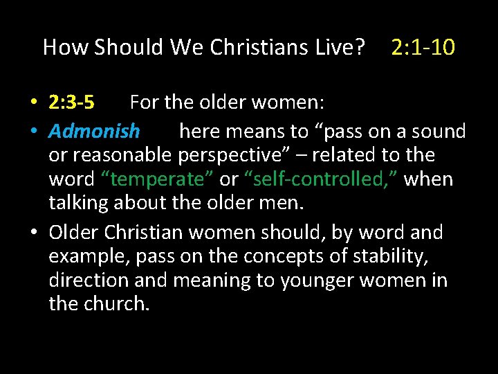 How Should We Christians Live? 2: 1 -10 • 2: 3 -5 For the