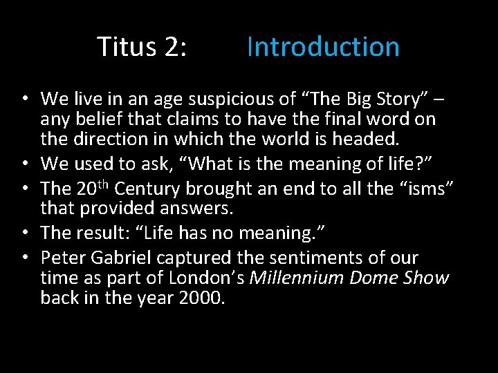 Titus 2: Introduction • We live in an age suspicious of “The Big Story”