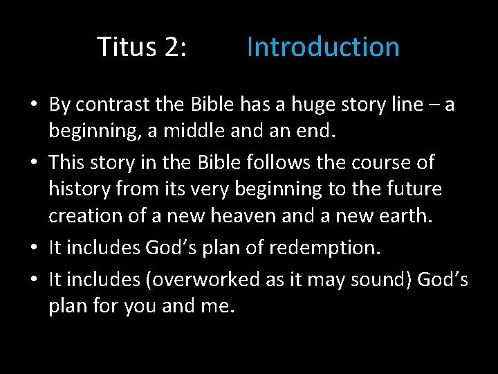 Titus 2: Introduction • By contrast the Bible has a huge story line –