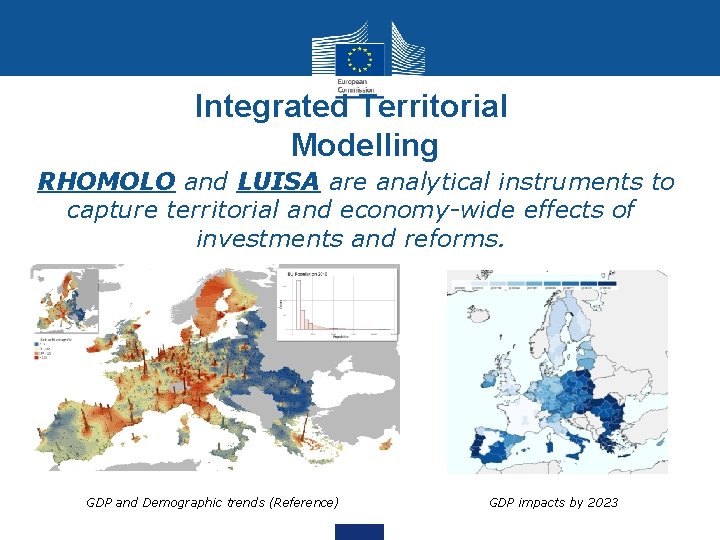 Integrated Territorial Modelling • RHOMOLO and LUISA are analytical instruments to capture territorial and
