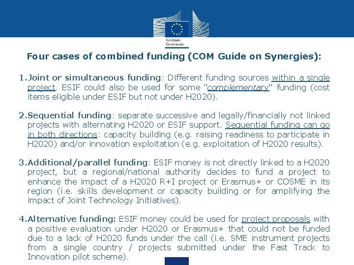 Four cases of combined funding (COM Guide on Synergies): 1. Joint or simultaneous funding: