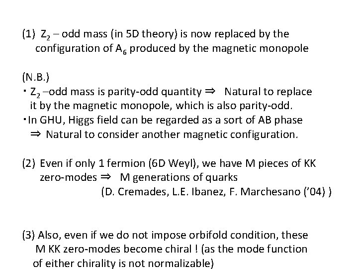 (1) Z 2 – odd mass (in 5 D theory) is now replaced by