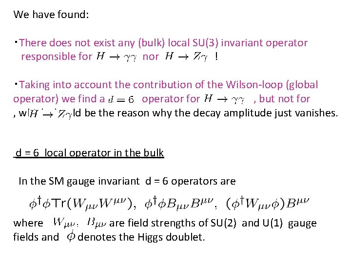 We have found: ・There does not exist any (bulk) local SU(3) invariant operator responsible