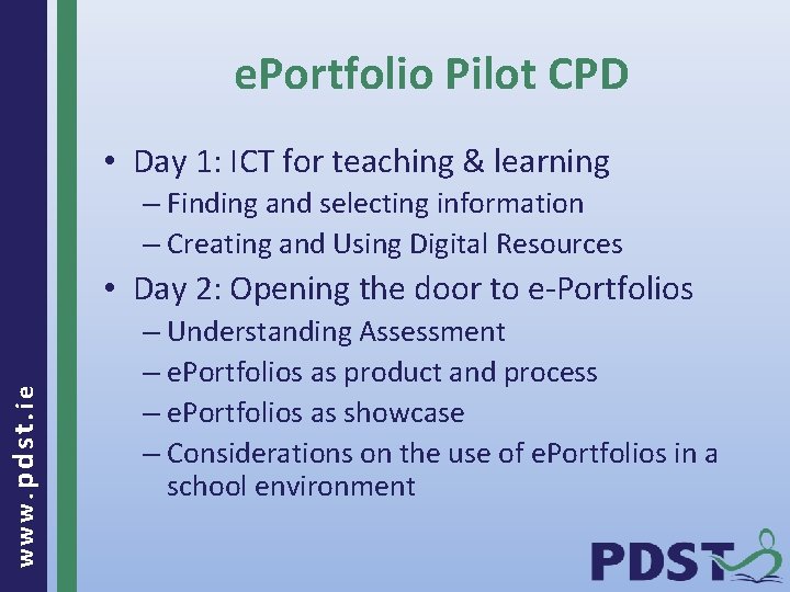 e. Portfolio Pilot CPD • Day 1: ICT for teaching & learning – Finding