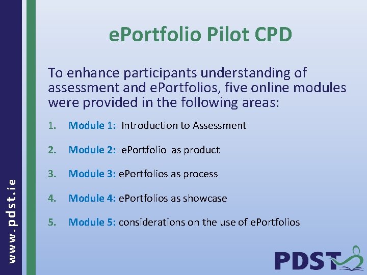 e. Portfolio Pilot CPD www. pdst. ie To enhance participants understanding of assessment and