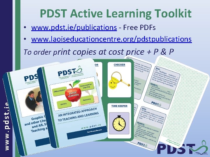 PDST Active Learning Toolkit • www. pdst. ie/publications - Free PDFs • www. laoiseducationcentre.