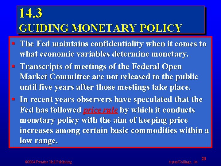 14. 3 GUIDING MONETARY POLICY § The Fed maintains confidentiality when it comes to
