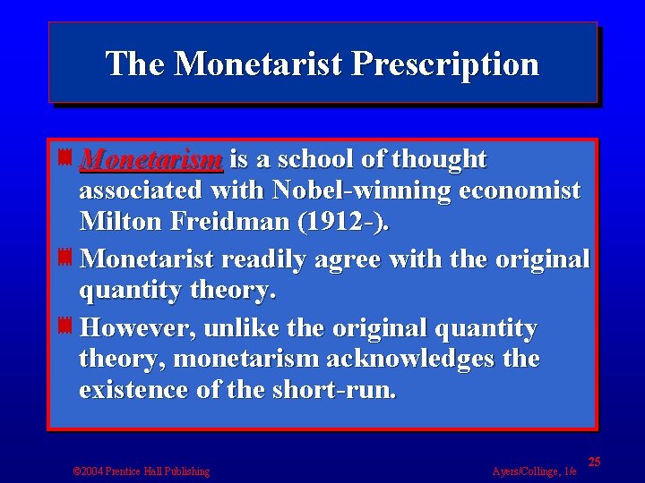 The Monetarist Prescription Monetarism is a school of thought associated with Nobel-winning economist Milton