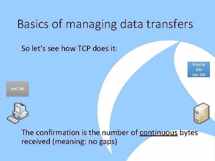 Basics of managing data transfers So let‘s see how TCP does it: Start at