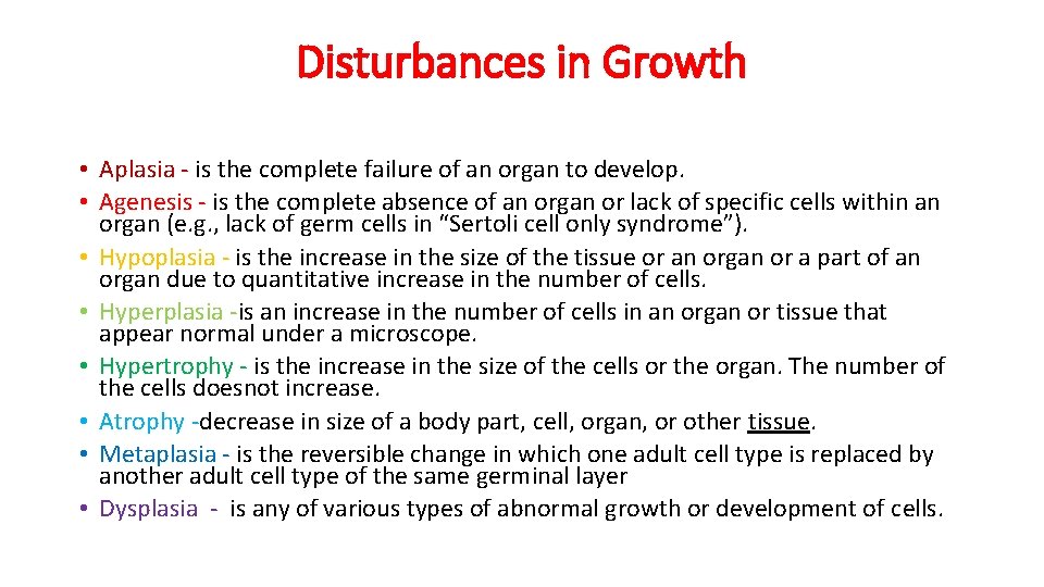 Disturbances in Growth • Aplasia - is the complete failure of an organ to