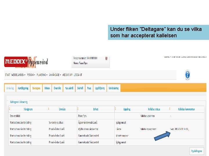 Under fliken ”Deltagare” kan du se vilka som har accepterat kallelsen 