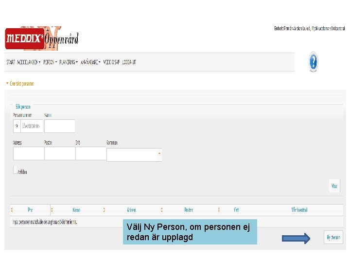 Välj Ny Person, om personen ej redan är upplagd 