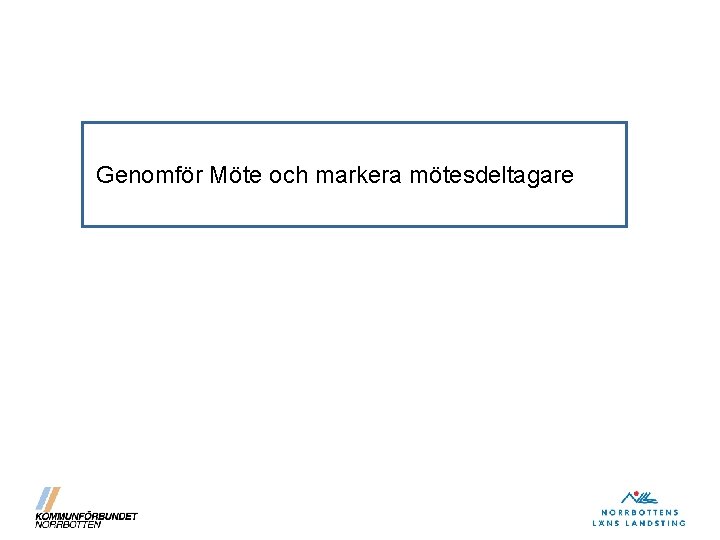 Genomför Möte och markera mötesdeltagare 