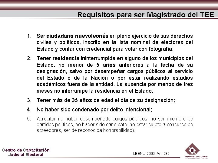 Requisitos para ser Magistrado del TEE 1. Ser ciudadano nuevoleonés en pleno ejercicio de