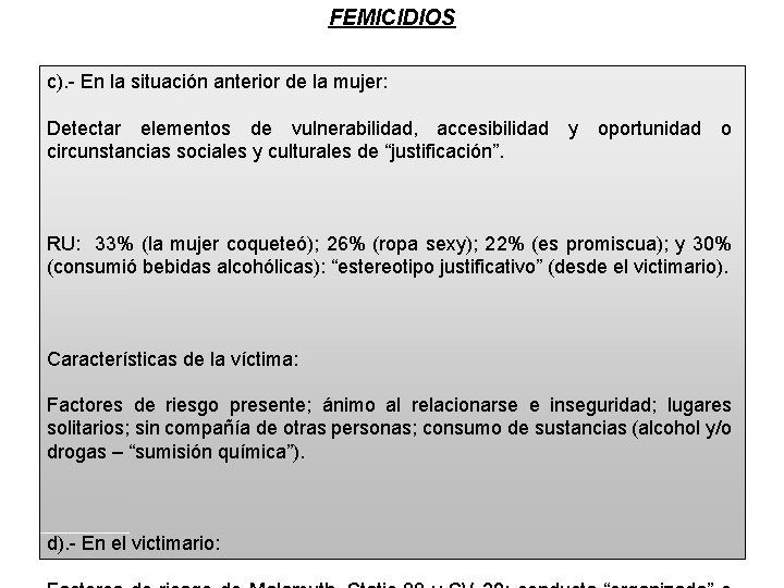 FEMICIDIOS c). - En la situación anterior de la mujer: Detectar elementos de vulnerabilidad,