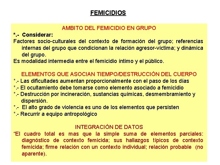 FEMICIDIOS AMBITO DEL FEMICIDIO EN GRUPO *. - Considerar: Factores socio-culturales del contexto de