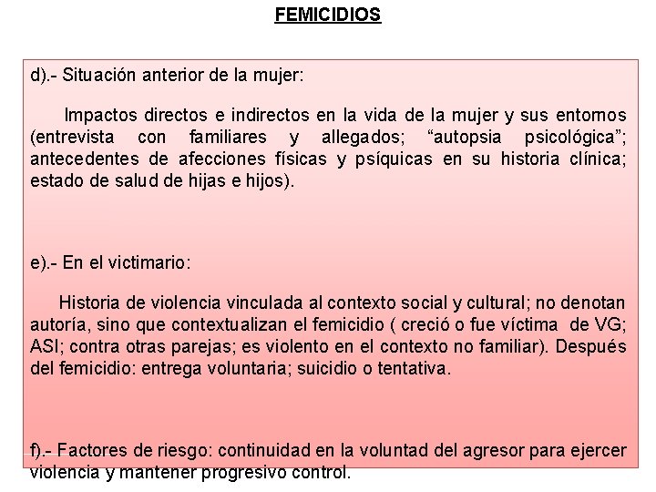 FEMICIDIOS d). - Situación anterior de la mujer: Impactos directos e indirectos en la