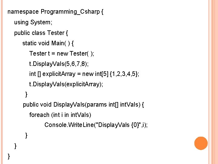 namespace Programming_Csharp { using System; public class Tester { static void Main( ) {