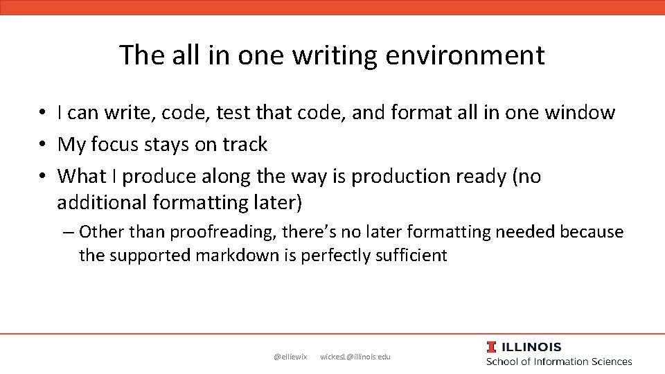 The all in one writing environment • I can write, code, test that code,