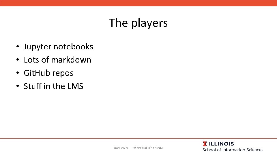 The players • • Jupyter notebooks Lots of markdown Git. Hub repos Stuff in