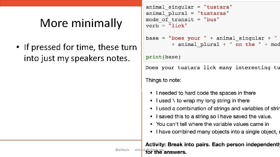 More minimally • If pressed for time, these turn into just my speakers notes.