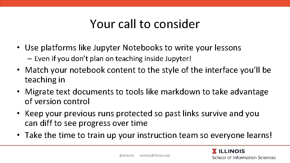 Your call to consider • Use platforms like Jupyter Notebooks to write your lessons