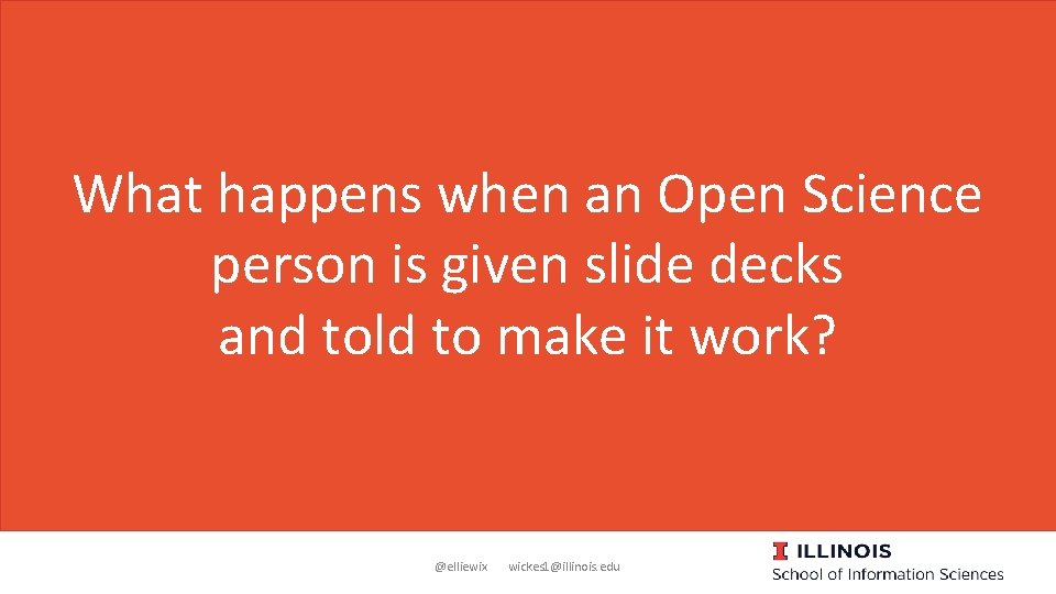 What happens when an Open Science person is given slide decks and told to