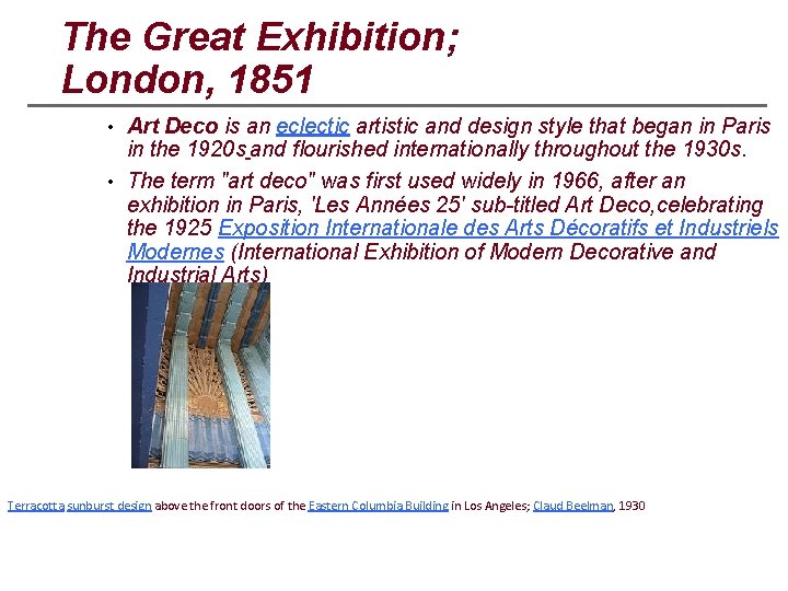 The Great Exhibition; London, 1851 • Art Deco is an eclectic artistic and design