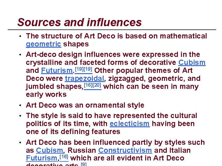 Sources and influences • The structure of Art Deco is based on mathematical •