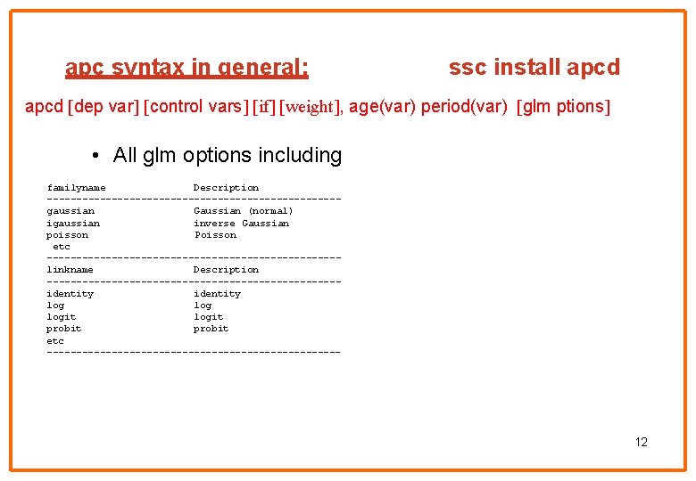 apc syntax in general: ssc install apcd dep var control vars if weight ,