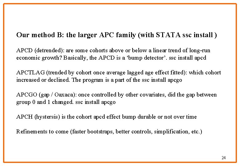 Our method B: the larger APC family (with STATA ssc install ) APCD (detrended):