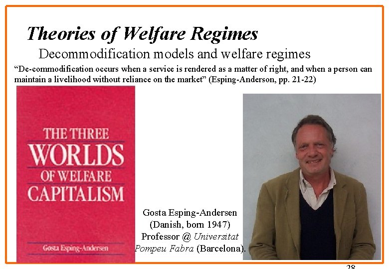 Theories of Welfare Regimes Decommodification models and welfare regimes “De-commodification occurs when a service