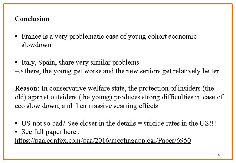 Conclusion • France is a very problematic case of young cohort economic slowdown •