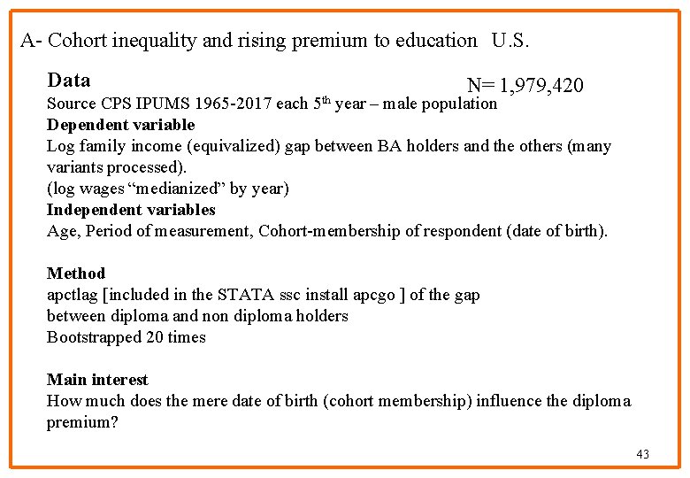 A- Cohort inequality and rising premium to education U. S. Data N= 1, 979,