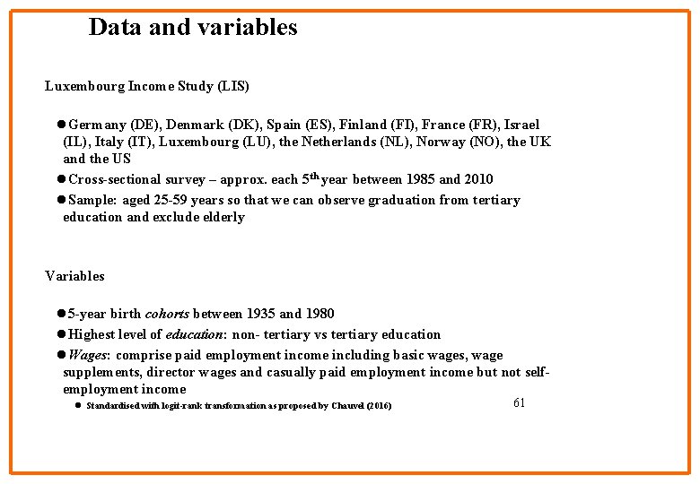 Data and variables Luxembourg Income Study (LIS) l. Germany (DE), Denmark (DK), Spain (ES),